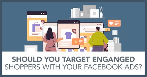 engaged shoppers facebook ads means.